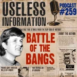 The Battle of the Bangs - Useless Information Podcast