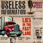 Lies in the Fast Lane - Useless Information Podcast