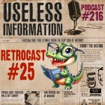 Retrocast 25 - Useless Information Podcast