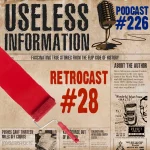 Retrocast 28 - Useless Information Podcast