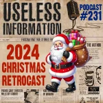2024 Christmas Retrocast - Useless Information Podcast
