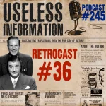 Retrocast 36 - Useless Information Podcast