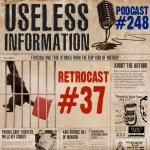 Retrocast 37 - Useless Information Podcast