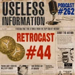 Retrocast 44 - Useless Information Podcast