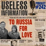 To Russia for Love - Useless Information Podcast